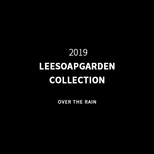 &#039;19 LEESOAPGARDEN COLLECTION / OVER THE RAIN